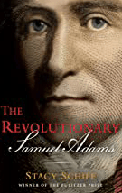 Book cover "The Revolutionary Samuel Adams" by Stacy Schiff